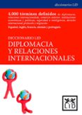 DICCIONARIO LID DIPLOMACIA Y RELACIONES INTERNACIONALES (ED. MULT ILINGE ESPAOL-INGLES-FRANCES-ALEMAN) di VV.AA. 