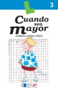 CUANDO SEA MAYOR di GOMEZ CERDA, ALFREDO 