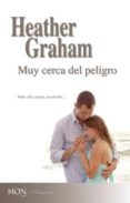 MUY CERCA DEL PELIGRO de GRAHAM, HEATHER 