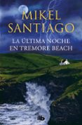 LA ULTIMA NOCHE EN TREMORE BEACH de SANTIAGO, MIKEL 