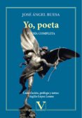 YO, POETA: POESIA COMPLETA de BUESA, JOSE ANGEL 