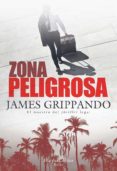 ZONA PELIGROSA de GRIPPANDO, JAMES 