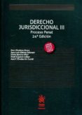 DERECHO JURISDICCIONAL III PROCESO PENAL 2016 (24 ED.) di VV.AA. 