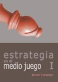 ESTRATEGIA EN EL MEDIO JUEGO I di HELLSTEN, JOHAN 