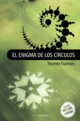 EL ENIGMA DE LOS CIRCULOS de FUENTES, VICENTE 