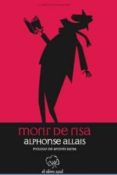 MORIR DE RISA di ALLAIS, ALPHONSE 