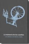 LA MEMORIA DE LOS CUENTOS. LOS ULTIMOS NARRADORES ORALES di VV.AA. 