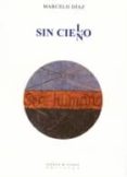 SIN CIELO de DIAZ GARCIA, MARCELO 