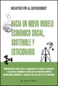 HACIA UN NUEVO MODELO ECONMICO SOCIAL, SOSTENIBLE Y ESTACIONARIO di VV.AA. 