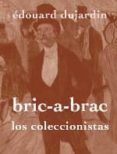 BRIC--BRAC di DUJARDIN, EDOUARD 