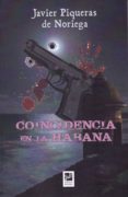 COINCIDENCIA EN LA HABANA di PIQUERAS DE NORIEGA, JAVIER 