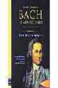 JOHANN SEBASTIAN BACH: EL MUSICO SABIO DE LA JUVENTUD CREADORA (2 VOLS.) di WOLFF, CHRISTOPH 