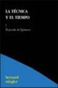 LA TECNICA Y EL TIEMPO I: EL PECADO DE EPIMETEO di STIEGLER, BERNARD 