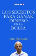 LOS SECRETOS PARA GANAR DINERO EN LA BOLSA de BHAVNANI, RAM 