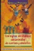 LOS SIGNOS DEL ZODIACO CON ANIMALES DE CUENTAS Y ABALORIOS: CON P ATRONES PARA REALIZAR 32 PROYECTOS di MORAS, INGRID 