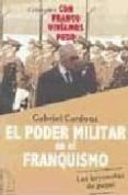 EL PODER MILITAR EN EL FRANQUISMO de CARDONA, GABRIEL 