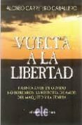VUELTA A LA LIBERTAD: TREINTA AOS DE OLVIDO NO BORRARON LA HISTO RIA DE AMOR DEL MAQUETO Y LA ETARRA di CARRETERO CABALLERO, ALONSO 