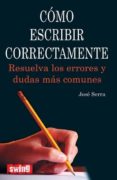 COMO ESCRIBIR CORRECTAMENTE di SERRA, JOSE 