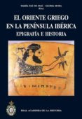 EL ORIENTE GRIEGO EN LA PENINSULA IBERICA di PAZ DE HOZ, M. MORA, G. 