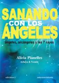SANANDO CON LOS ANGELES: ANGELES, ARCANGELES Y LOS 7 RAYOS di PLANELLES, ALICIA 