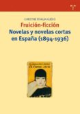 FRUICION-FICCION NOVELAS Y NOVELAS CORTAS EN ESPAA (1894-1936) di RIVALAN GUEGO, CHRISTINE 
