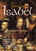 LA EMPERATRIZ ISABEL di VILLACIEROS, ANTONIO 