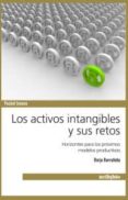 LOS ACTIVOS INTANGIBLES Y SUS RETOS: HORIZONTES PARA LOS PROXIMOS MODELOS PRODUCTIVOS di BARRUTIETA, BORJA 