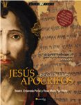 JESUS SEGUN LOS APOCRIFOS: LA CRONICA SECRETA DE LA VIDA DE JESUS SEGUN LOS EVANGELIOS PROHIBIDOS di ONTANEDA, BEATRIZ  PAZ WELLS, ROSE MARIE 
