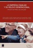 LA EMPRESA FAMILIAR Y SU RELEVO GENERACIONAL de SERRANO DE NICOLAS, ANGEL 