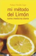 MI METODO DEL LIMON COMO MEDICINA DIARIA de CAPO, NICOLAS 