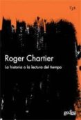 LA HISTORIA, LECTURA DEL TIEMPO de CHARTIER, ROGER 