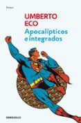 APOCALIPTICOS E INTEGRADOS de ECO, UMBERTO 