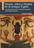 DIOSES, MITOS Y RITUALES EN EL ANTIGUO EGIPTO di ALEGRE, SUSANA 