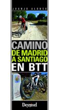 CAMINO DE MADRID A SANTIAGO EN BTT de ALONSO, JUANJOSE 