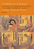 LA PALABRA EN EL DESIERTO (LA ESCRITURA Y LA BUSQUEDA DE LA SANTI DAD EN EL ANTIGUO MONAQUISMO CRISTIANO) di BURTON-CHRISTIE, DOUGLAS 
