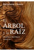 EL ARBOL Y LA RAIZ de CLAVERO, BARTOLOME 