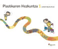 Portada de PLASTIKAREN HEZKUNTZA 1 LEHEN