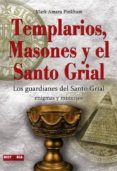 TEMPLARIOS, MASONES Y EL SANTO GRIAL di VV.AA