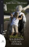 FAMILIA: LOS DEBATES di BLANCO, BENIGNO 