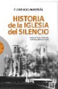 HISTORIA DE LA IGLESIA DEL SILENCIO di HUBEAK, FLORENCIO 