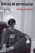 DELIRIOS DE PERSECUCION  (2 ED.) de HUERTA GARCIA, ALICIA 