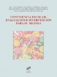 CONVIVENCIA ESCOLAR:EVALUACIN E INTERVENCIN PARA SU MEJORA de FERNANDEZ, FRANCISCO JAVIER TRIANES, M VICTORIA ESCOBAR, MILAGROS 