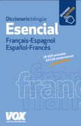 DICCIONARIO ESENCIAL FRANAIS-ESPAGNOL / ESPAOL-FRANCS di VV.AA. 