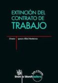 EXTINCION DEL CONTRATO DE TRABAJO de ALBIOL MONTESINOS, IGNACIO 