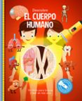 DESCUBRE EL CUERPO HUMANO (LIBROS CON LINTERNA) di VV.AA. 