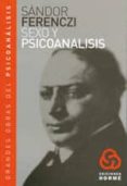 SEXO Y PSICOANALISIS: GRANDES OBRAS DEL PSICOANALISIS (INCLUYE DV D) de FERENCZI, SANDOR 
