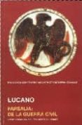 FARSALIA: DE LA GUERRA CIVIL de LUCANO, MARCO ANNEO 