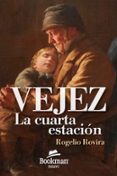 Vejez La Cuarta Estación Por Rogelio Rovira, Tapa Blanda