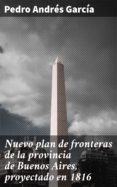 Nuevo Plan De Fronteras De La Provincia De Buenos Aires Proyectado En