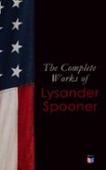 The Complete Works Of Lysander Spooner (ebook)